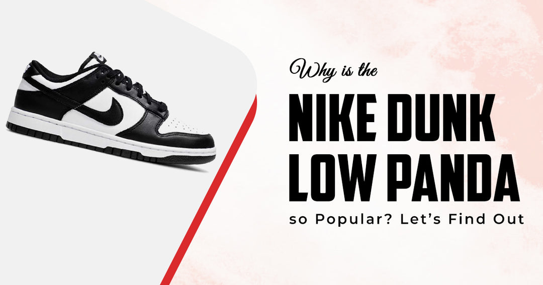 Nike Dunk Low Panda so Popular