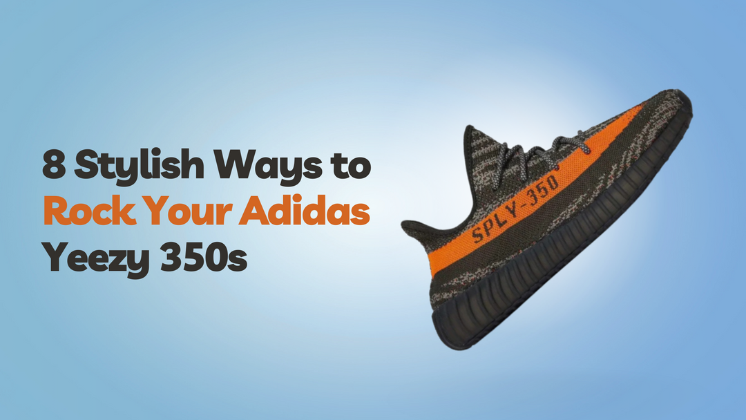 8 Stylish Ways to Rock Your Adidas Yeezy 350s